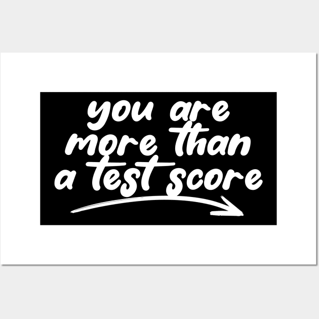 Test Day Teacher Tee You Are More Than A Test Score Wall Art by Giftyshoop